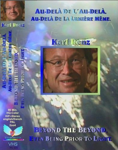 "Au-delà de láu-delà" - “BEYOND THE BEYOND, EVEN BEING PRIOR TO LIGHT - Karl Renz
