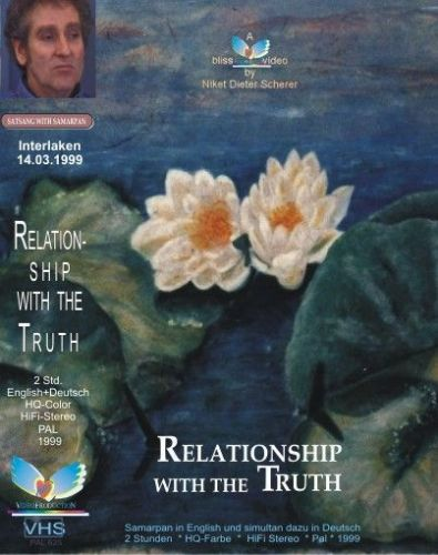 Satsang mit Samarpan: „Relationship with the truth“ -“Beziehung mit der Wahrheit“  1999