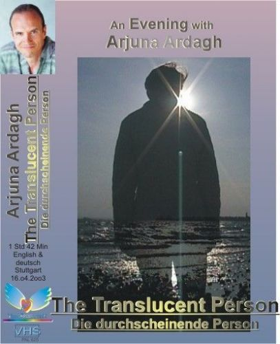 ARJUNA ARDAGH - "The Translucent Person"-"Die durchscheinende Person"