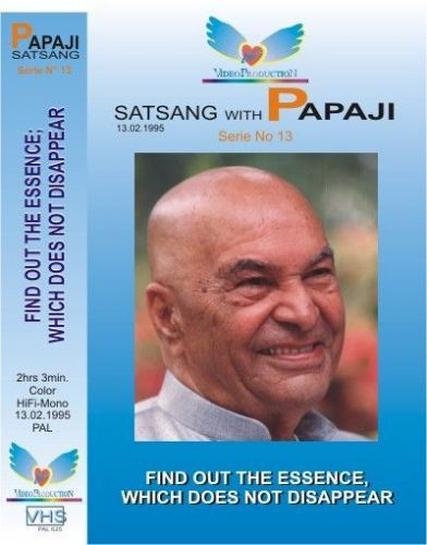 13. Satsang with Poonjaji: „Find out...which does not disappear“ 1995