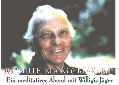 " STILLE - KLANG & KLARHEIT " - Willigis Jäger