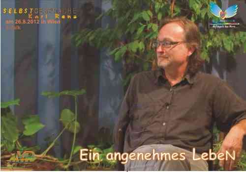 "             Ein angenehmes Leben " - Karl Renz 2o12