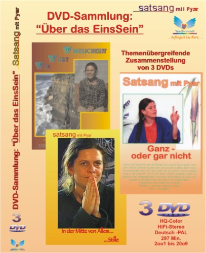 "          3er-DVD Set: Über das EinsSein " - Satsangs mit Pyar
